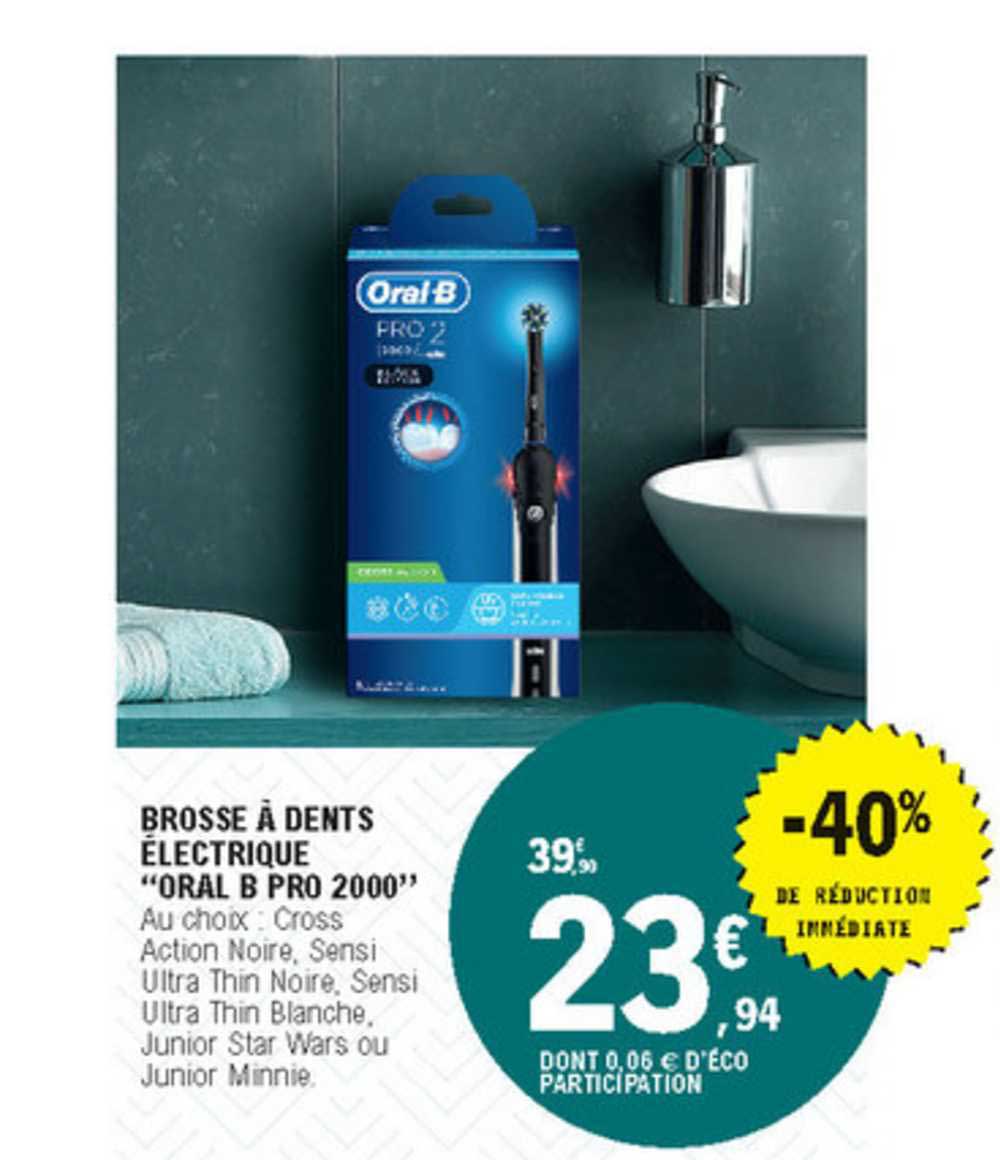 brosse à dents électrique "oral b pro 2000" -40% de réduction immédiate
