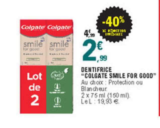 dentifrice "colgate smile for good" -40% de réduction immédiate