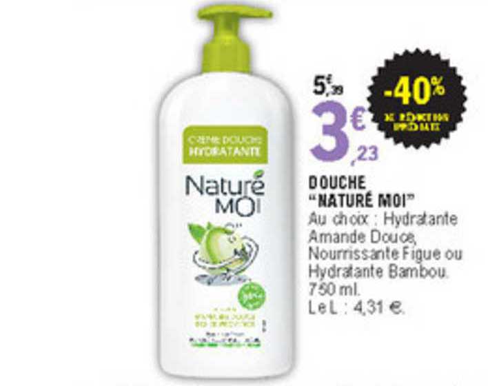 douche "nature moi" -40% de réduction immédiate