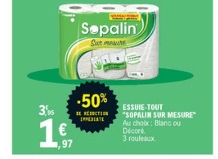 essuie tout "sopalin sur mesure" -50% de réduction immédiate