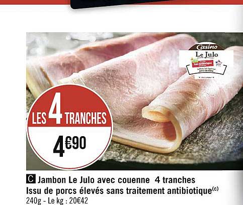 jambon le julo avec couenne 4 tranches issu de porcs élevés sans traitement antiobiotique