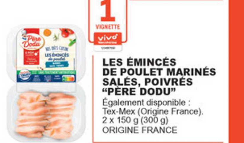 les émincés de poulet marinés salés, poivrés "père dodu"