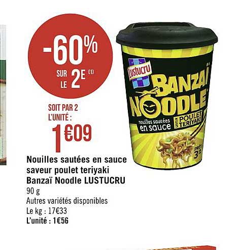 nouilles sautées en sauce saveur poulet teriyaki banzaï noodle lustucru -60% sur le 2e