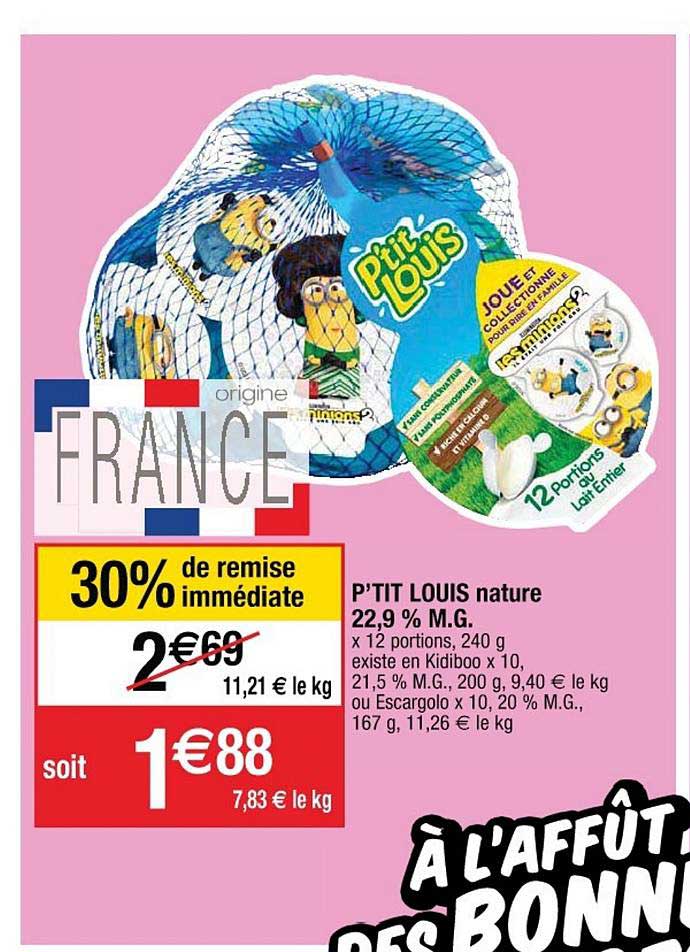 p'tit louis nature 22.9% m.g. 30% remise immédiate