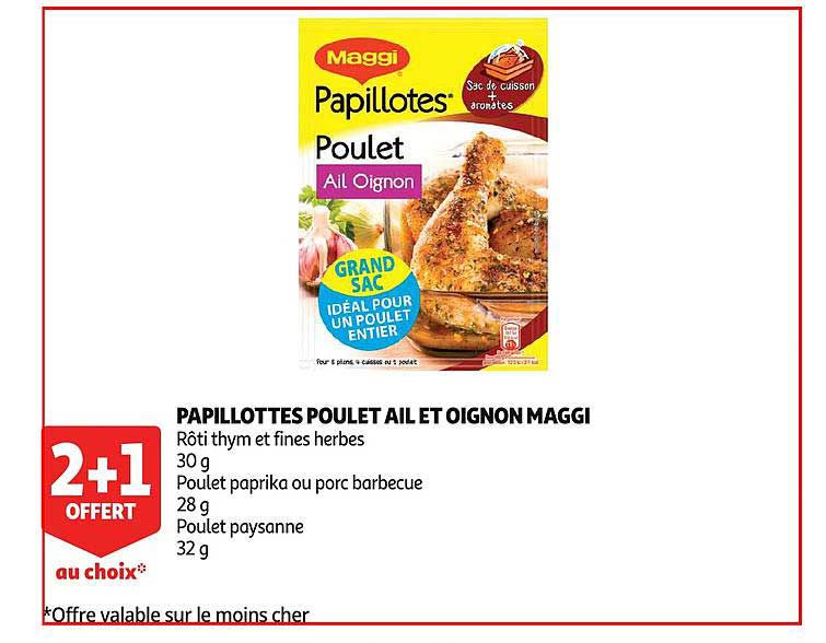 papillottes poulet ail et oignon c 2+1 offert au choix