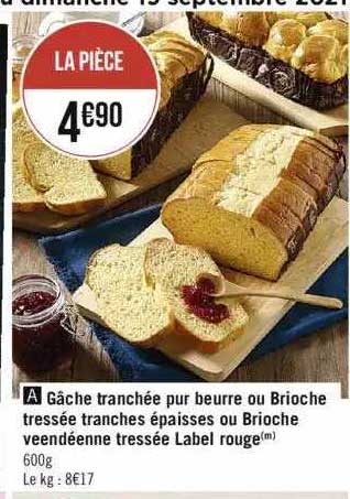 gâche tranchée pur beurre ou brioche tressée tranches épaisses ou brioche vendéenne tressée label rouge