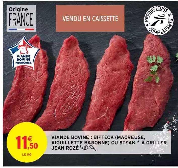 bifteck (macreuse, aiguillette baronne) ou steak à griller jean rozé