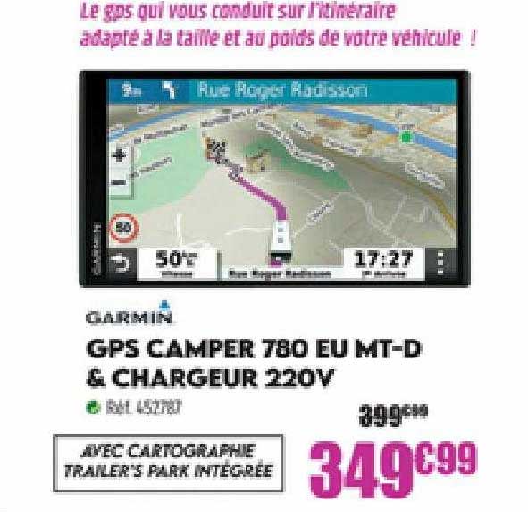 gps camper 780 eu mt-d & chargeur 220v garmin