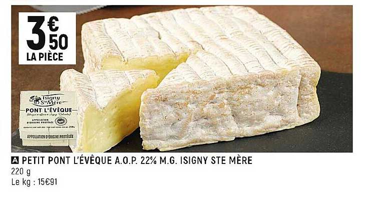 petit pont l'évêque a.o.p. 22% m.g. isigny ste mère