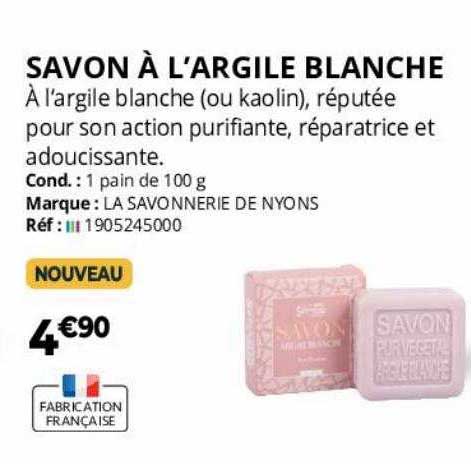 savon à l'argile blanche  la savonnerie de nyons