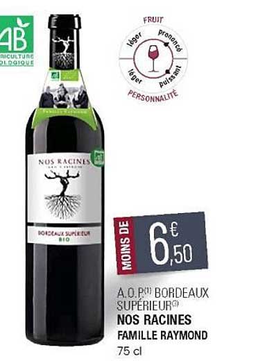 a.o.p. bordeaux supérieur nos racines famille raymond
