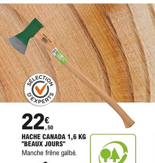 hache canada 1,6 kg "beaux jours"