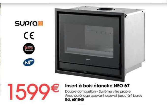 Insert à Bois étanche Néo 67 Supra