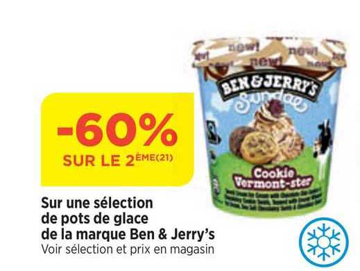 sur une sélection de pots de glace de la marque ben & jerry's
