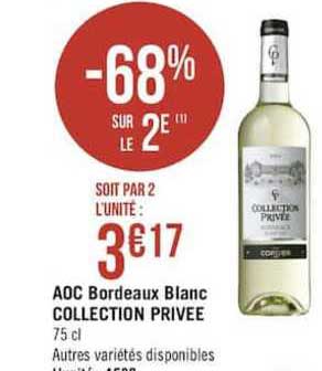 aoc bordeaux blanc collection privée -68% sur le 2e