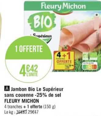 jambon bio le supérieur sans couenne moins 25% de sel fleury michon