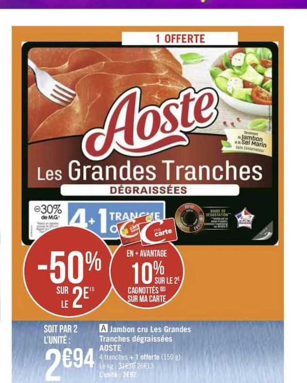 jambon cru les grandes tranches dégraissées aoste -50% sur le 2e