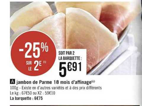 jambon de parme 18 mois d'affinage 25% sur le 2e