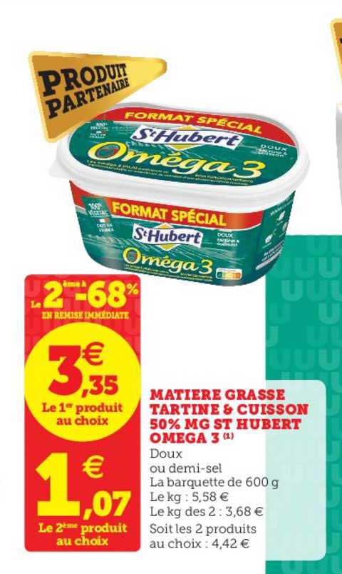 matière grasse tartine & cuisson 50% m.g. st hubert oméga 3 le 2ème à -68% en remise immédiate