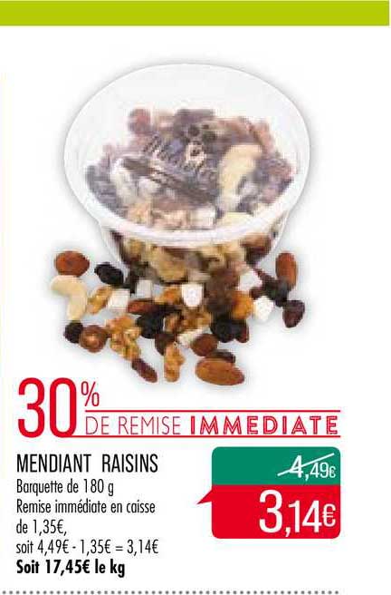 mendiant raisins 30% remise immédiate