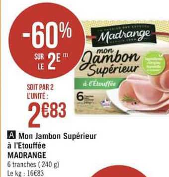 mon jambon supérieur à l'étouffée madrange -60% sur le 2e