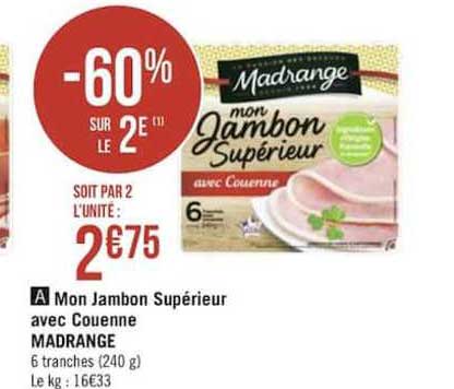 mon jambon supérieur avec couenne madrange -60% sur le 2e