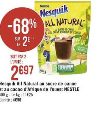 nesquik all natural au sucre de canne et au cacao d'afrique de l'ouest nestlé -68% sur le 2e