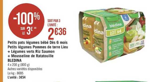 petits pots légumes bébé dès 6 mois petits légumes pommes de terre lieu + légumes verts riz saumon + mousseline de ratatouille bledina -100% sur le 3e
