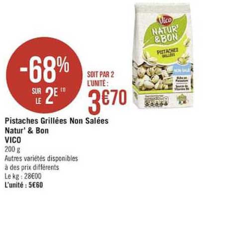 Pistaches Grillées Non Salées Natur' & Bon Vico -68% Sur Le 2e