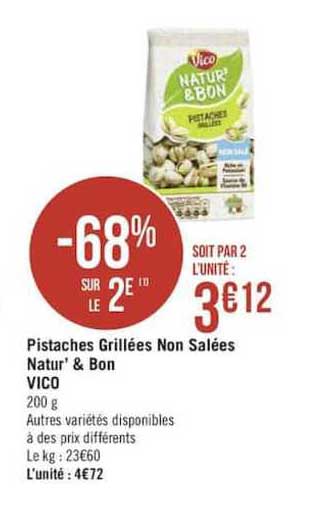 pistaches grillées non salées natur'&bon vico -68% sur le 2e