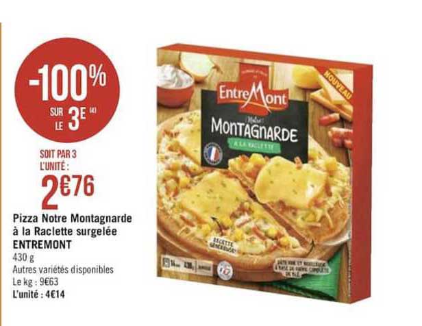 pizza notre montagnarde à la raclette surgelée entremont -100% sur le 3e