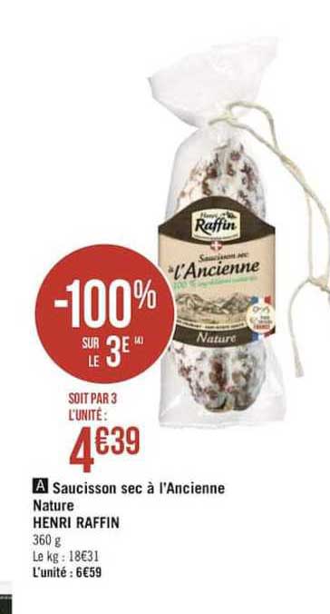 saucisson sec à l'ancienne nature henri raffin -100% sur le 3e