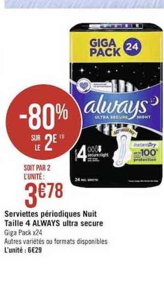 serviettes périodiques nuit taille 4 always ultra secure -80% sur le 2e