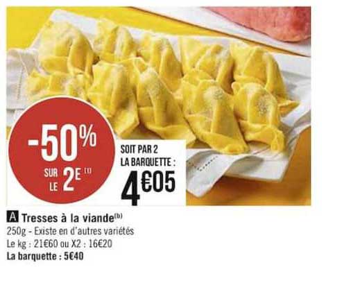 tresses à la viande -50% sur le 2e
