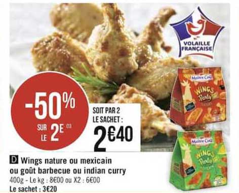 wings nature ou mexicain ou goût barbecue ou indian curry -50% sur le 2e