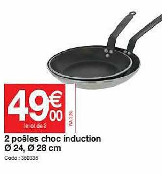 2 poêles choc induction ø24, ø28 cm