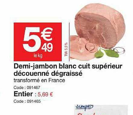 demi-jambon blanc cuit supérieur découenné dégraissé