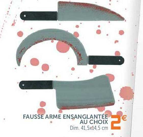 fausse arme ensanglantée au choix