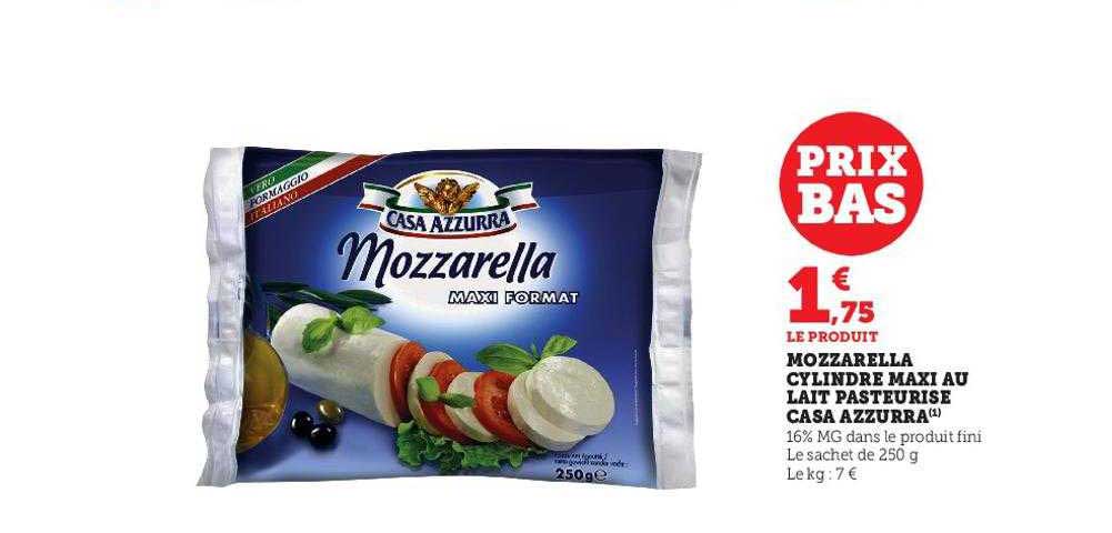 mozzarella cylindre maxi au lait pasteurisé casa azzurra