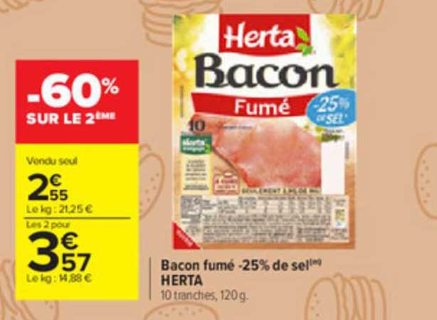 bacon fumé moins 25% de sel herta -60% sur le 2ème