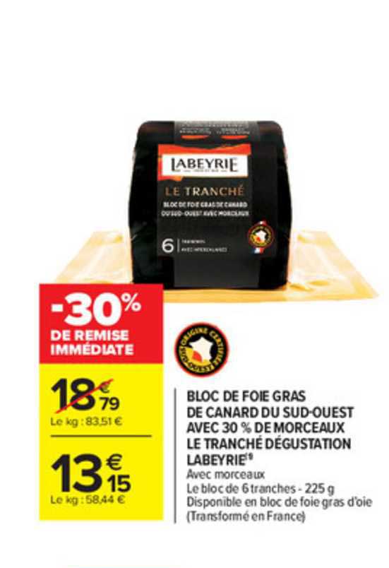 bloc de foie gras de canard du sud ouest avec 30% de morceaux le tranché dégustation labeyrie -30% de remise immédiate