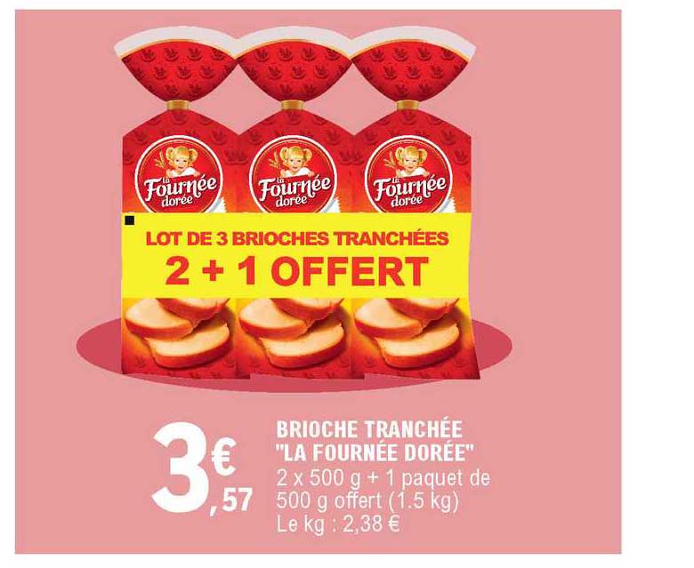 brioche tranchée la fournée dorée 2+1 offert