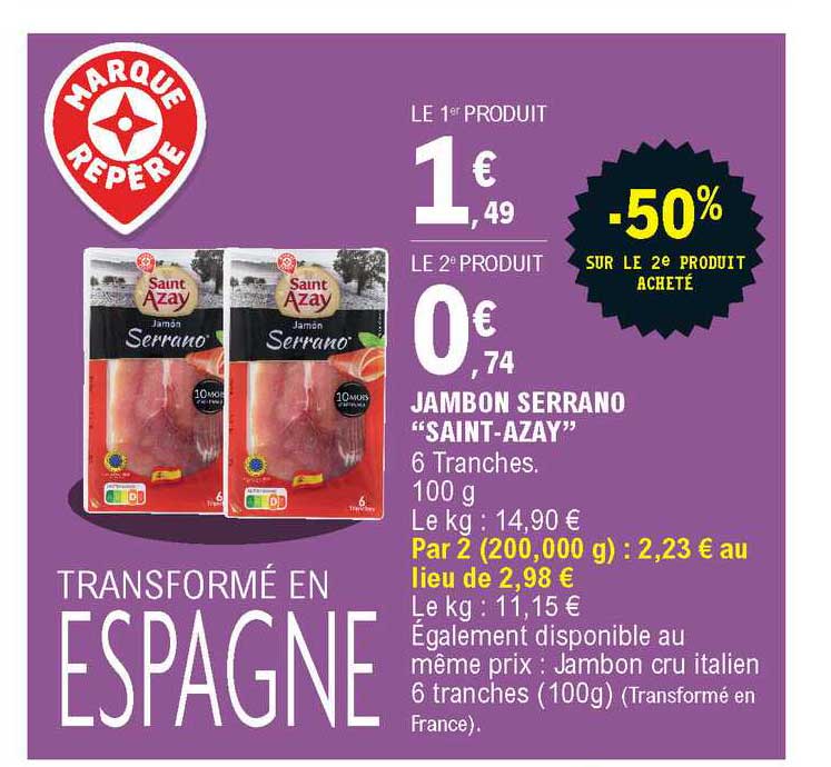 jambon serrano saint azay -50% sur le 2e produit acheté