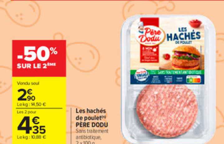 les hachés de poulet père dodu -50% sur le 2ème