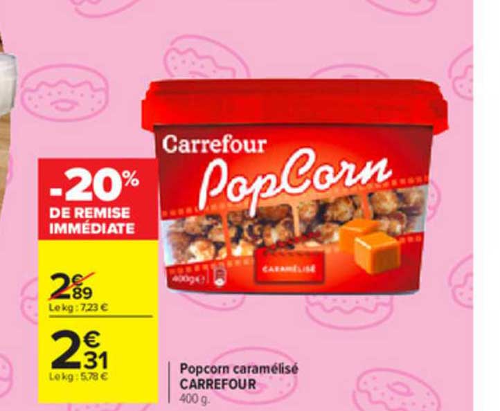 popcorn caramélisé carrefour -20% de remise immédiate