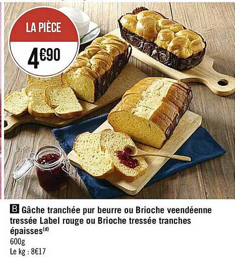 gâche tranchée pur beurre ou brioche veendéenne tressée label rouge ou brioche tressée tranches épaisses