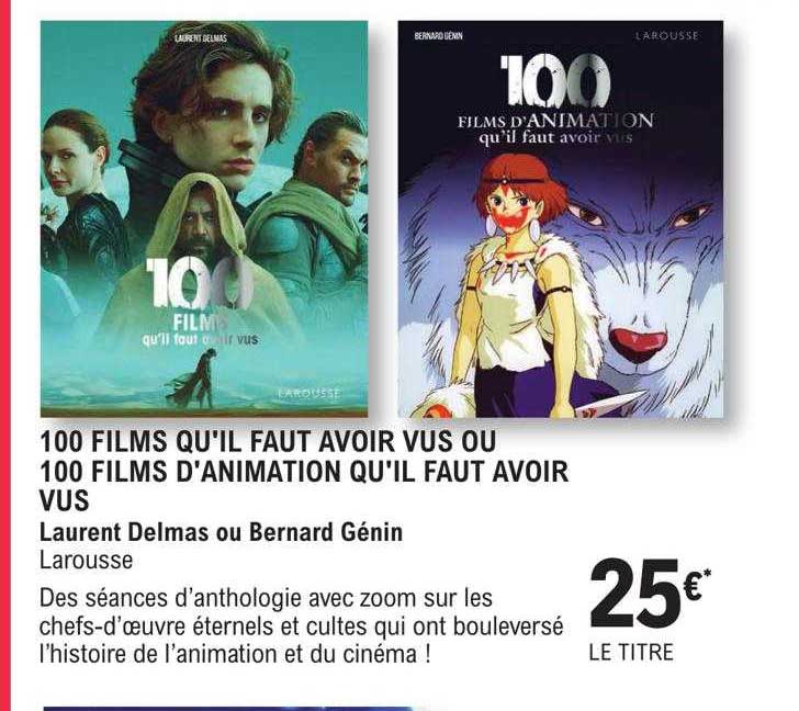 100 films qu'il faut avoir vus ou 100 films d'animation qu'il faut avoir vus - laurent delmas ou bernard génin