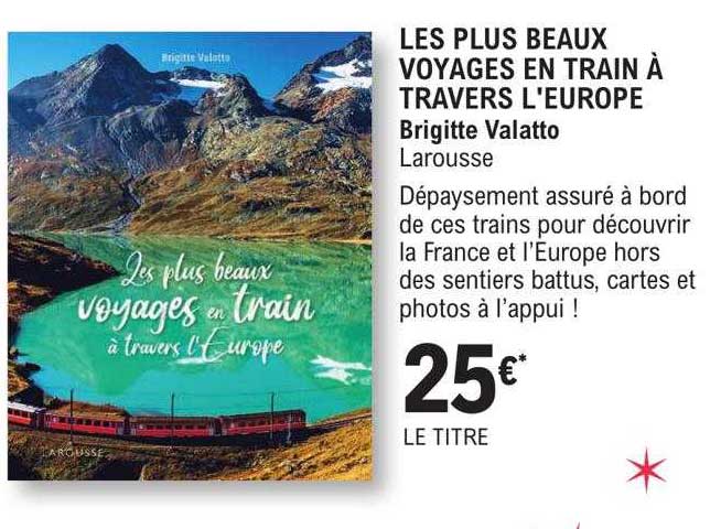 les plus beaux voyages en train à travers l'europe - brigitte valatto larousse