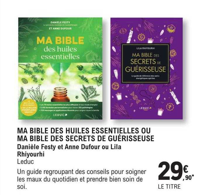 ma bible des huiles essentielles ou ma bible des secrets de guérisseuse - danièle festy et anne dufour ou lila rhiyourhi