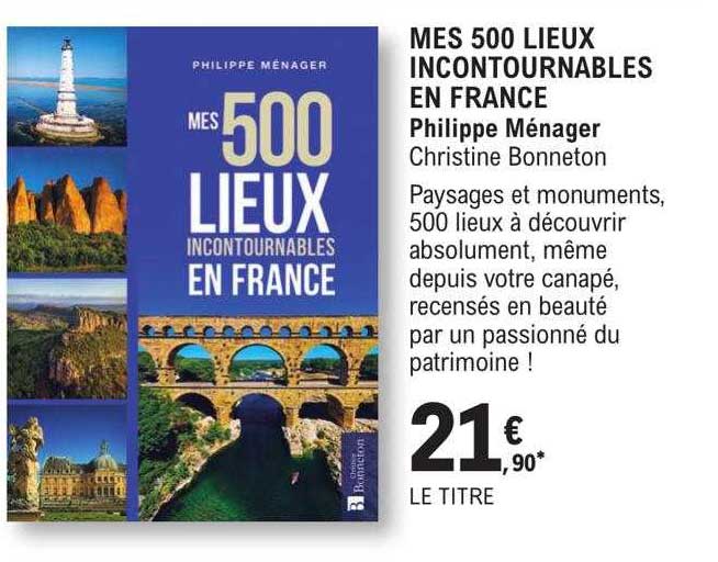 mes 500 lieux incontournables en france - philippe ménager